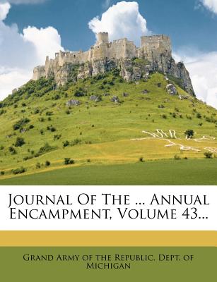 Journal of the ... Annual Encampment, Volume 43...