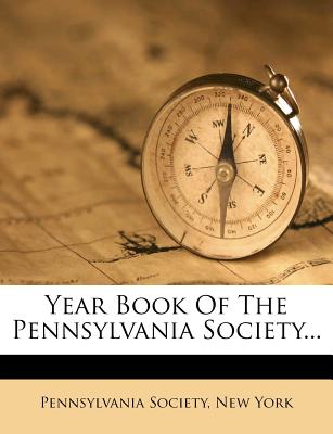 Year Book of the Pennsylvania Society...