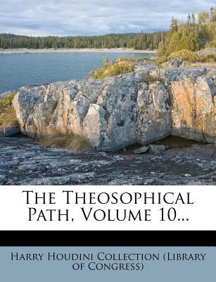 The Theosophical Path, Volume 10...