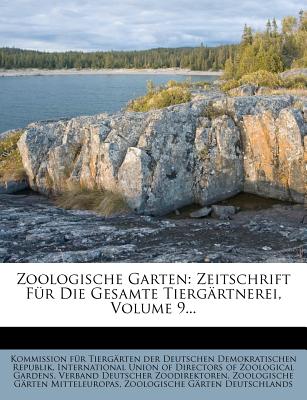 Zoologische Garten: Zeitschrift Fur Die Gesamte Tierg Rtnerei, Volume 9...