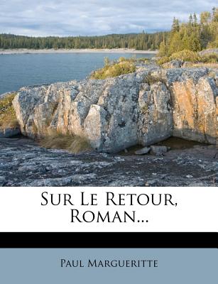 Sur Le Retour, Roman...