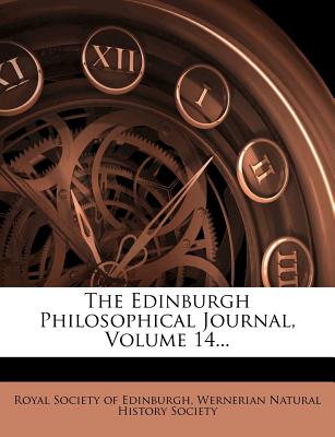 The Edinburgh Philosophical Journal, Volume 14...