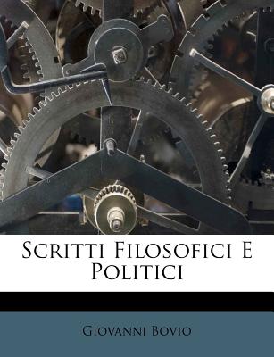 Scritti Filosofici E Politici