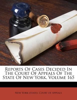 Reports of Cases Decided in the Court of Appeals of the State of New York, Volume 165