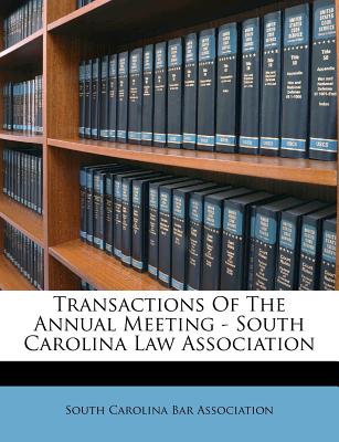Transactions of the Annual Meeting - South Carolina Law Association