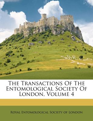 The Transactions of the Entomological Society of London, Volume 4