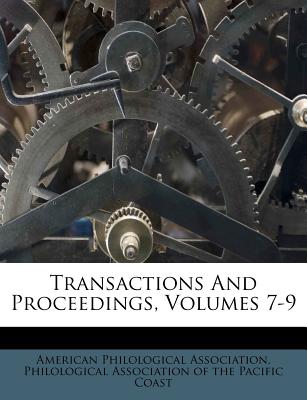 Transactions and Proceedings, Volumes 7-9