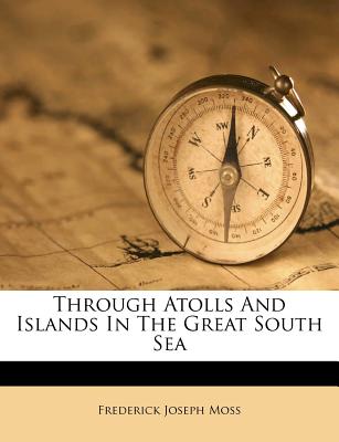 Through Atolls and Islands in the Great South Sea