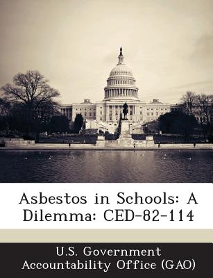 Asbestos in Schools: A Dilemma: CED-82-114