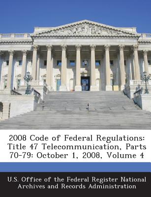 2008 Code of Federal Regulations: Title 47 Telecommunication, Parts 70-79: October 1, 2008, Volume 4