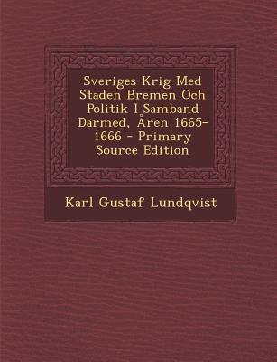 Sveriges Krig Med Staden Bremen Och Politik I Samband Darmed, Aren 1665-1666