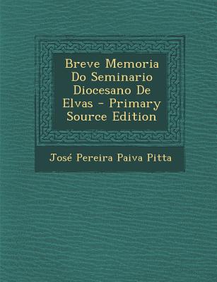 Breve Memoria Do Seminario Diocesano de Elvas