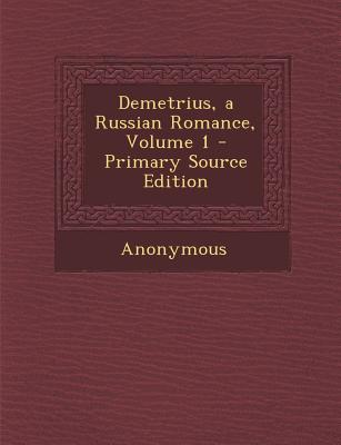 Demetrius, a Russian Romance, Volume 1