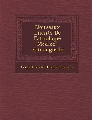 Nouveaux L Ments de Pathologie Medico-Chirurgicale