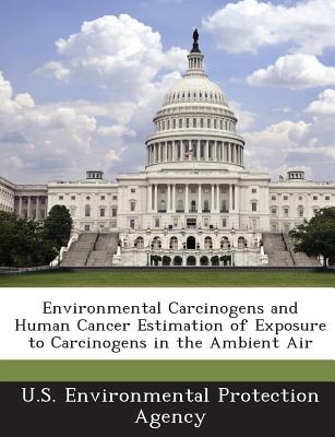 Environmental Carcinogens and Human Cancer Estimation of Exposure to Carcinogens in the Ambient Air
