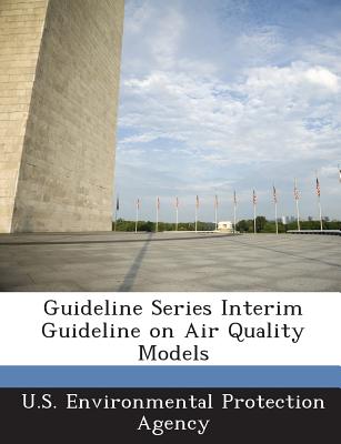 Guideline Series Interim Guideline on Air Quality Models