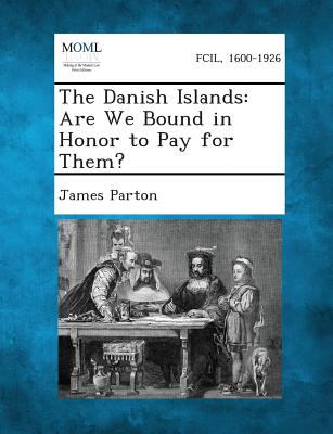The Danish Islands: Are We Bound in Honor to Pay for Them?
