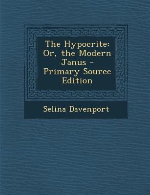 The Hypocrite: Or, the Modern Janus