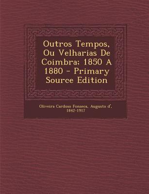 Outros Tempos, Ou Velharias de Coimbra; 1850 a 1880