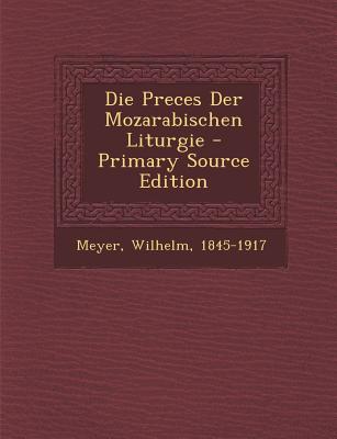 Die Preces Der Mozarabischen Liturgie
