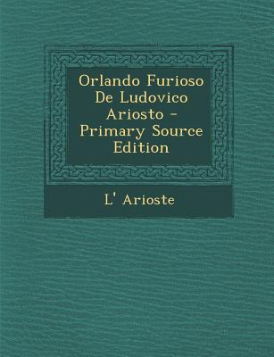 Orlando Furioso de Ludovico Ariosto - Primary Source Edition