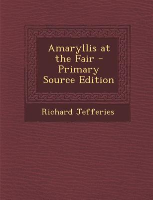 Amaryllis at the Fair - Primary Source Edition
