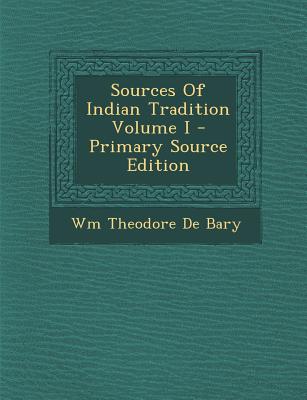 Sources Of Indian Tradition Volume I