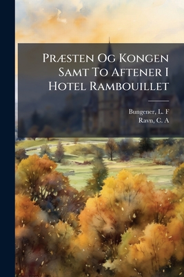 Præsten Og Kongen Samt To Aftener I Hotel Rambouillet
