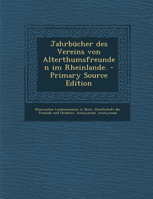 Jahrbucher Des Vereins Von Alterthumsfreunden Im Rheinlande.