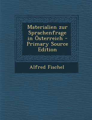 Materialien Zur Sprachenfrage in Osterreich