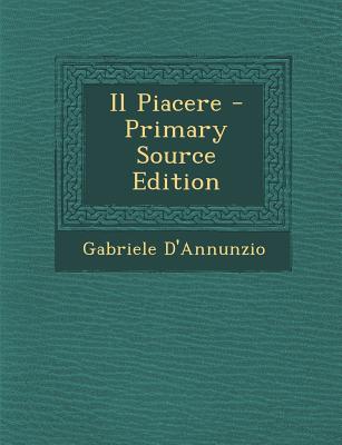 Il Piacere - Primary Source Edition