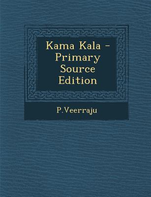 Kama Kala - Primary Source Edition