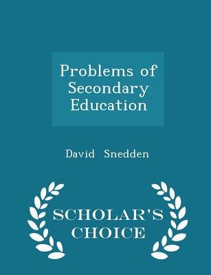 Problems of Secondary Education - Scholar's Choice Edition