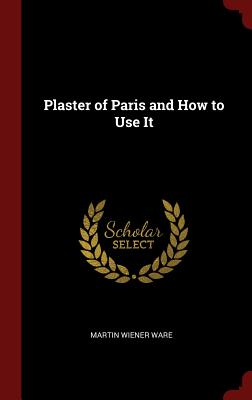 Plaster of Paris and How to Use It