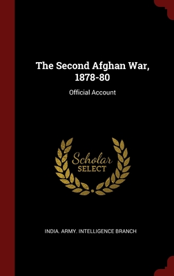 The Second Afghan War, 1878-80: Official Account