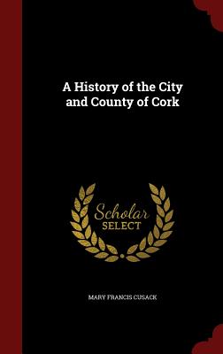 A History of the City and County of Cork