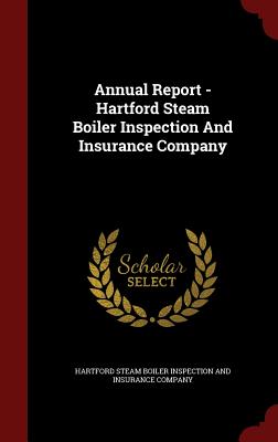 Annual Report - Hartford Steam Boiler Inspection and Insurance Company