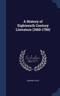 A History of Eighteenth Century Literature (1660-1780)
