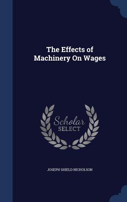 The Effects of Machinery On Wages
