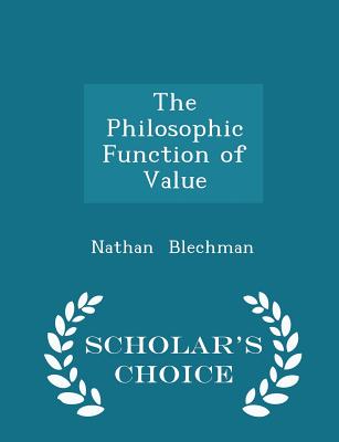 The Philosophic Function of Value - Scholar's Choice Edition