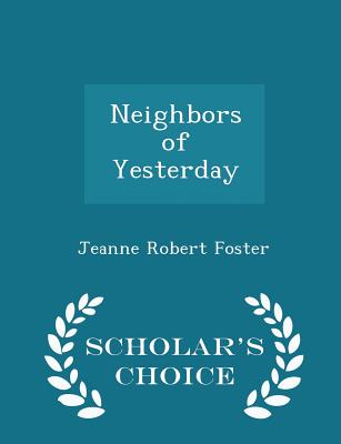 Neighbors of Yesterday - Scholar's Choice Edition