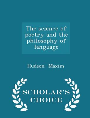 The Science of Poetry and the Philosophy of Language - Scholar's Choice Edition