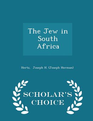 The Jew in South Africa - Scholar's Choice Edition