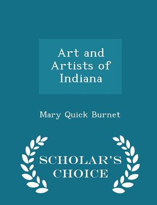 Art and Artists of Indiana - Scholar's Choice Edition