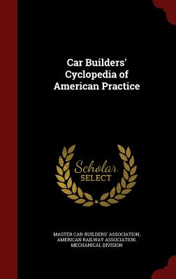 Car Builders' Cyclopedia of American Practice