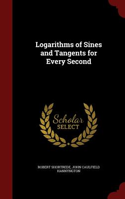 Logarithms of Sines and Tangents for Every Second
