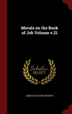 Morals on the Book of Job Volume V.21
