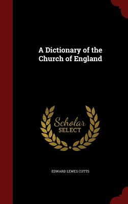 A Dictionary of the Church of England