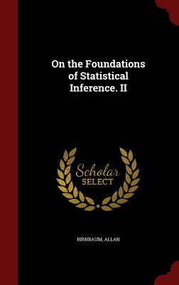 On the Foundations of Statistical Inference. II