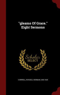 Gleams of Grace. Eight Sermons